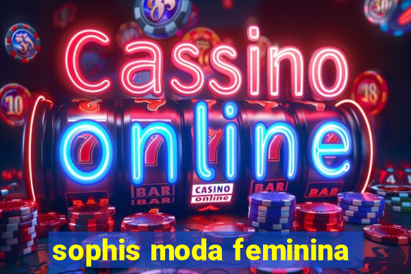 sophis moda feminina